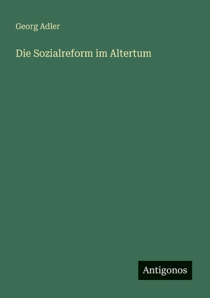 Die Sozialreform im Altertum