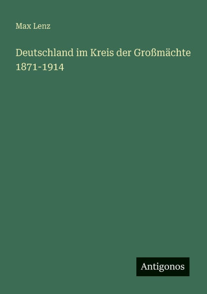 Deutschland im Kreis der Groï¿½mï¿½chte 1871-1914