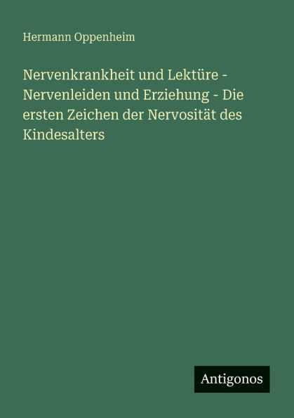 Nervenkrankheit und Lekt�re - Nervenleiden Erziehung Die ersten Zeichen der Nervosit�t des Kindesalters