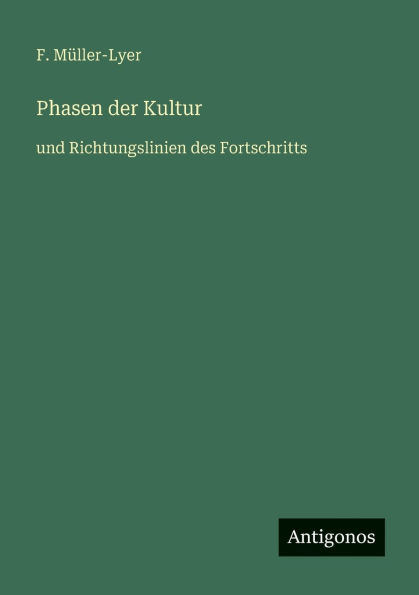 Phasen der Kultur: und Richtungslinien des Fortschritts
