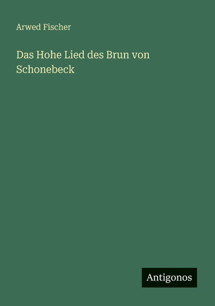 Das Hohe Lied des Brun von Schonebeck