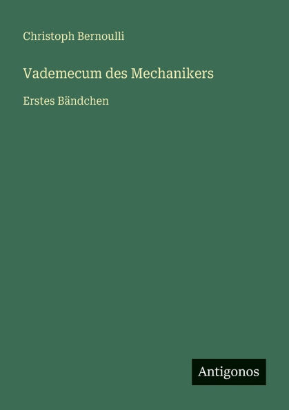 Vademecum des Mechanikers: Erstes Bï¿½ndchen