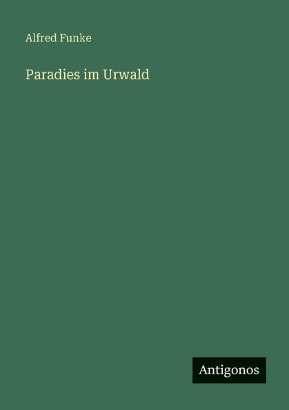 Paradies im Urwald