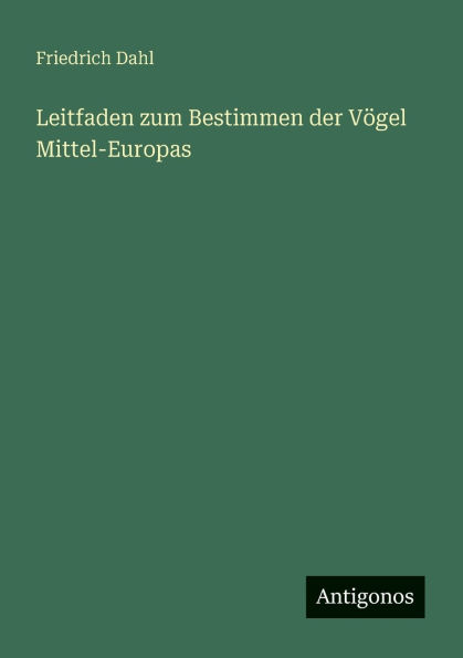 Leitfaden zum Bestimmen der Vï¿½gel Mittel-Europas