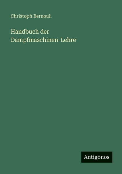 Handbuch der Dampfmaschinen-Lehre
