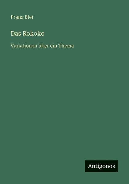 Das Rokoko: Variationen ï¿½ber ein Thema