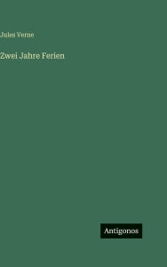 Title: Zwei Jahre Ferien, Author: Jules Verne