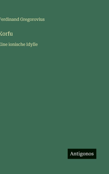 Korfu: Eine ionische Idylle