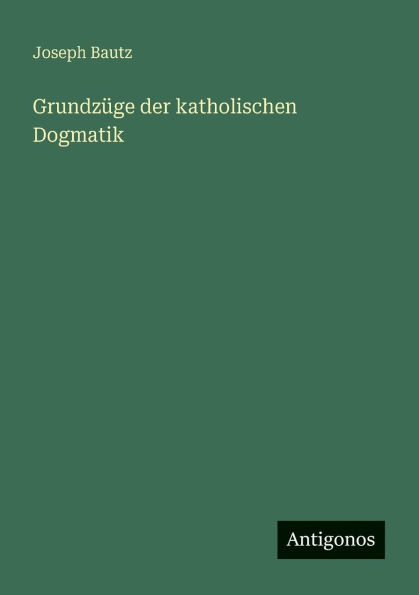 Grundz�ge der katholischen Dogmatik