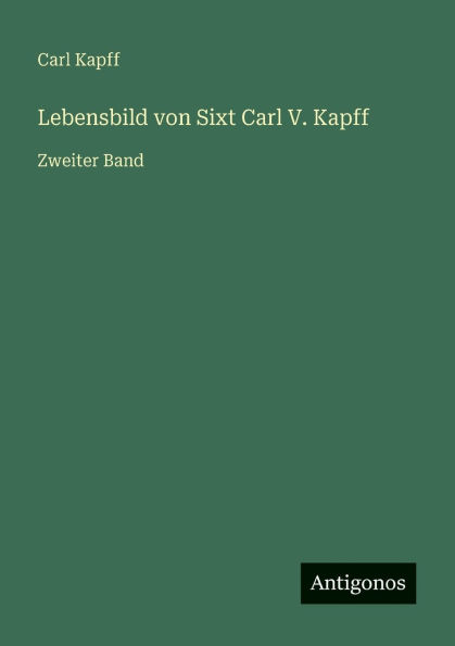 Lebensbild von Sixt Carl V. Kapff: Zweiter Band