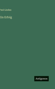 Title: Ein Erfolg, Author: Paul Lindau