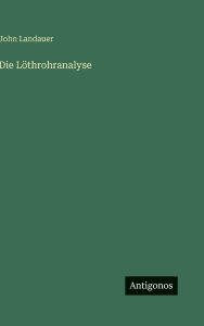 Title: Die Lï¿½throhranalyse, Author: John Landauer