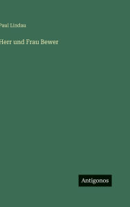 Title: Herr und Frau Bewer, Author: Paul Lindau