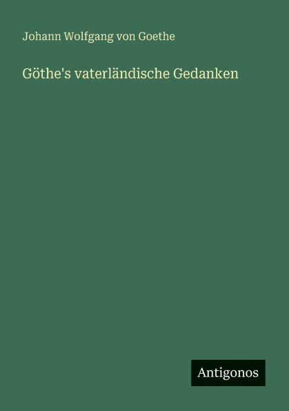 GÃ¯Â¿Â½the's vaterlÃ¯Â¿Â½ndische Gedanken