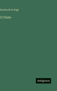 Title: El Chiste, Author: Ricardo De La Vega