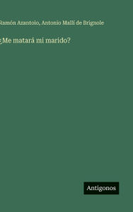 Title: ï¿½Me matarï¿½ mi marido?, Author: Ramïn Azantoio