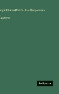 Title: La clave, Author: Miguel Ramos CarriÃÂÂn