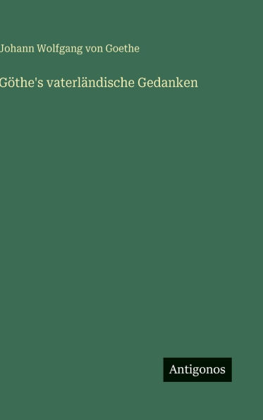 GÃ¯Â¿Â½the's vaterlÃ¯Â¿Â½ndische Gedanken