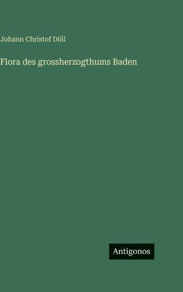 Flora des grossherzogthums Baden