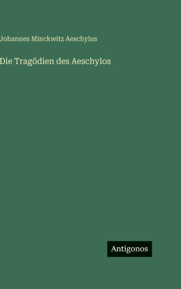 Die Trag�dien des Aeschylos