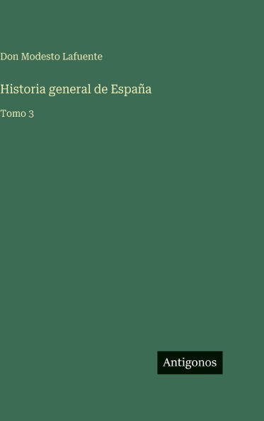 Historia general de EspaÃ¯Â¿Â½a: Tomo 3