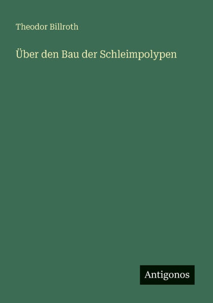 Ã¯Â¿Â½ber den Bau der Schleimpolypen