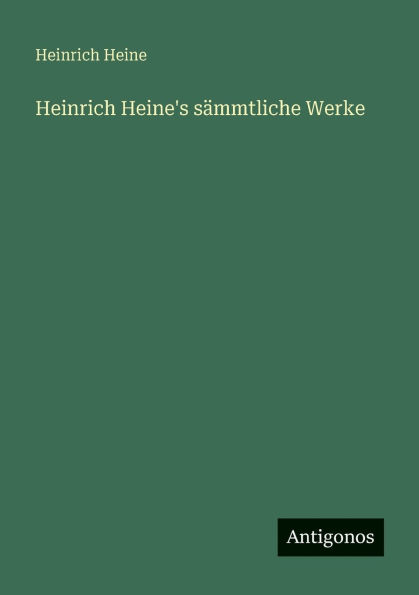 Heinrich Heine's sï¿½mmtliche Werke