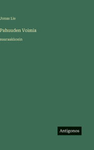 Title: Pahuuden Voimia: suuraakkosin, Author: Jonas Lie