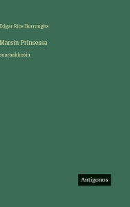 Title: Marsin Prinsessa: suuraakkosin, Author: Edgar Rice Burroughs