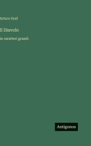 Title: Il Diavolo: in caratteri grandi, Author: Arturo Graf