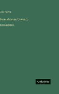 Title: Permalaisten Uskonto: suuraakkosin, Author: Uno Harva