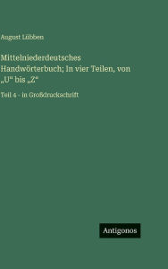 Title: Mittelniederdeutsches Handwï¿½rterbuch; In vier Teilen, von 