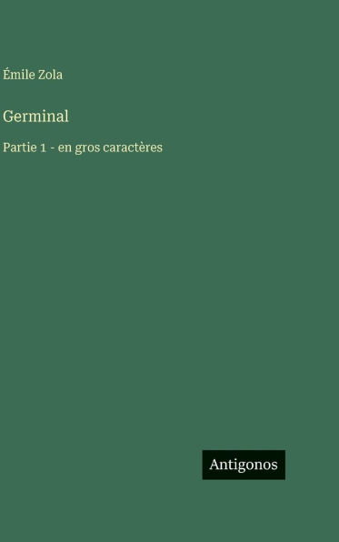 Germinal: Partie 1 - en gros caractÃ¯Â¿Â½res