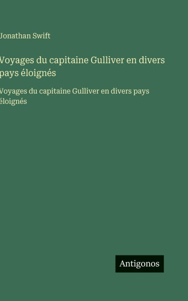 Voyages du capitaine Gulliver en divers pays Ã¯Â¿Â½loignÃ¯Â¿Â½s: Voyages du capitaine Gulliver en divers pays Ã¯Â¿Â½loignÃ¯Â¿Â½s