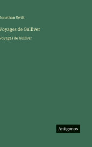 Title: Voyages de Gulliver: Voyages de Gulliver, Author: Jonathan Swift