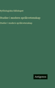 Title: Studier i modern sprÃ¯Â¿Â½kvetenskap: Studier i modern sprÃ¯Â¿Â½kvetenskap, Author: Nyfilologiska Sïllskapet