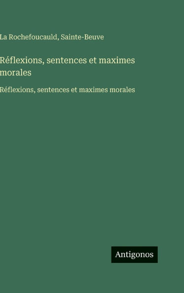 RÃ¯Â¿Â½flexions, sentences et maximes morales: RÃ¯Â¿Â½flexions, sentences et maximes morales