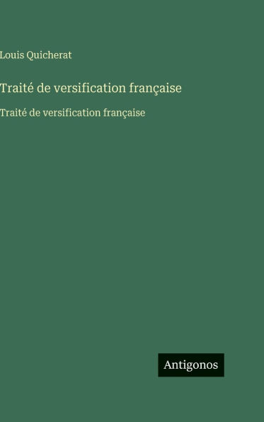 Traitï¿½ de versification franï¿½aise: Traitï¿½ de versification franï¿½aise