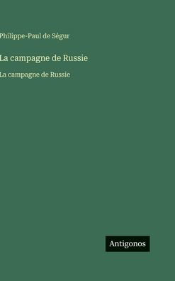 La campagne de Russie: La campagne de Russie