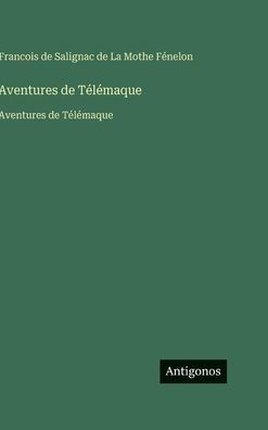 Aventures de Tï¿½lï¿½maque: Aventures de Tï¿½lï¿½maque