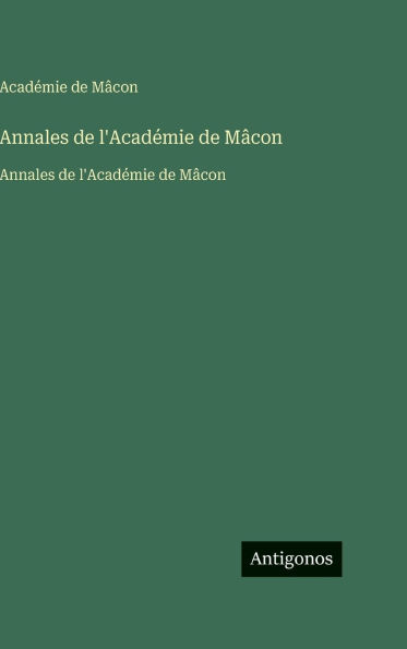 Annales de l'Acadï¿½mie de Mï¿½con: Annales de l'Acadï¿½mie de Mï¿½con
