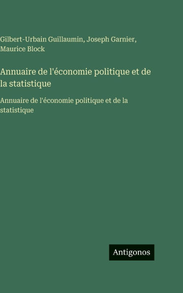 Annuaire de l'ï¿½conomie politique et de la statistique: Annuaire de l'ï¿½conomie politique et de la statistique