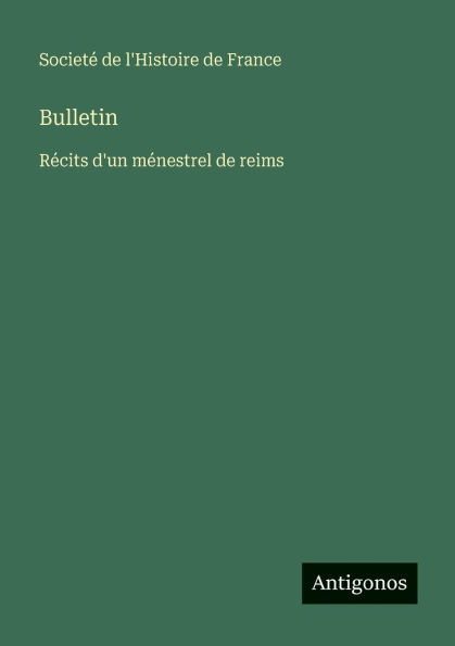 Bulletin: Rï¿½cits d'un mï¿½nestrel de reims