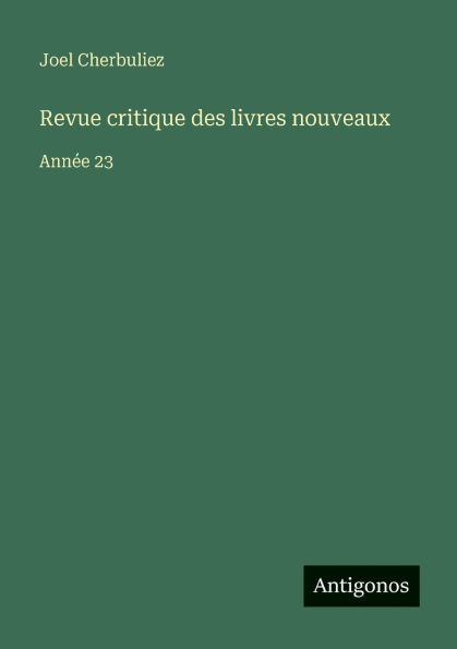 Revue critique des livres nouveaux: Ann�e 23