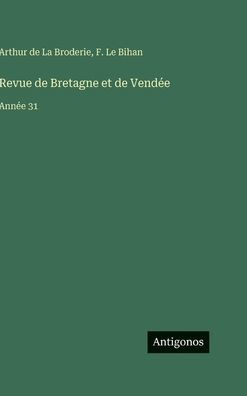 Revue de Bretagne et de VendÃ¯Â¿Â½e: AnnÃ¯Â¿Â½e 31