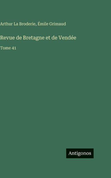 Revue de Bretagne et de Vend�e: Tome 41