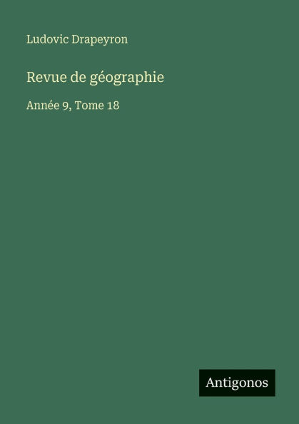 Revue de g�ographie: Ann�e 9, Tome 18