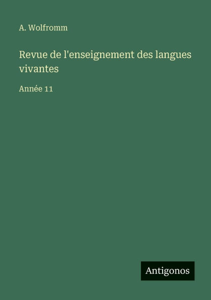 Revue de l'enseignement des langues vivantes: Ann�e 11