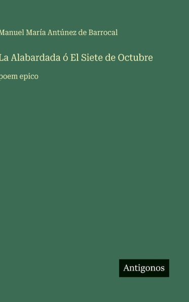 La Alabardada Ã¯Â¿Â½ El Siete de Octubre: poem epico