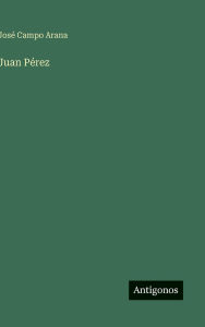 Title: Juan PÃ¯Â¿Â½rez, Author: JosÃÂÂ Campo Arana